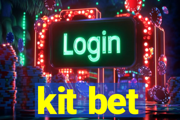 kit bet